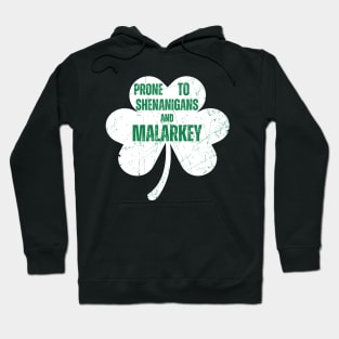 Prone To Shenanigans And Malarkey Funny St Patricks Day Hoodie